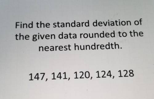 I Need Help Please ASAP. I have been stuck for more than an hour.

Find the standard deviation of