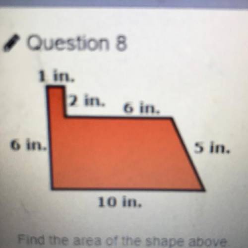 Find the area of the shape above.