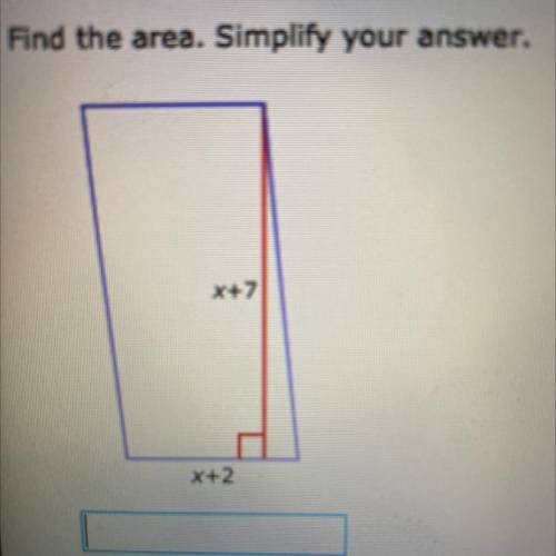 Find the area. Simplify your answer.
x+7 x+2