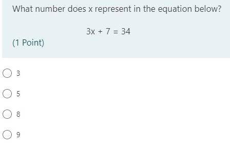 What number does x represent in the equation below?
3x + 7 = 34