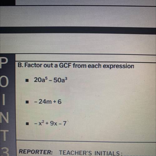 Please help! 
Factor out a GCF from each expression