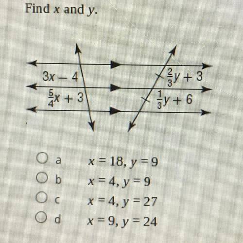 Find x and y.
x = 18, y = 9
x = 4, y = 9
x = 4, y= 27
x = 9, y = 24