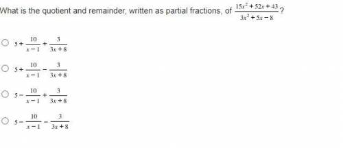 What is the quotient and remainder, written as partial fractions, of StartFraction 15 x squared + 5