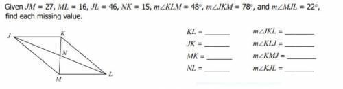 Given JM=27, ml=16, jl=46, nk=15, KLM= 48, JkM=78, MJL=22, find each missing value.