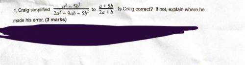 craig simplified (shown in photo) to (shown in photo). is craig correct? if not explain where he ma