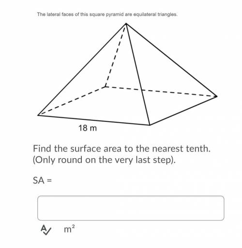 Please answer

Find the surface area to the nearest tenth. (Only round on the very last step).