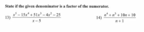 State of the given denominator is a factor of the numerator.