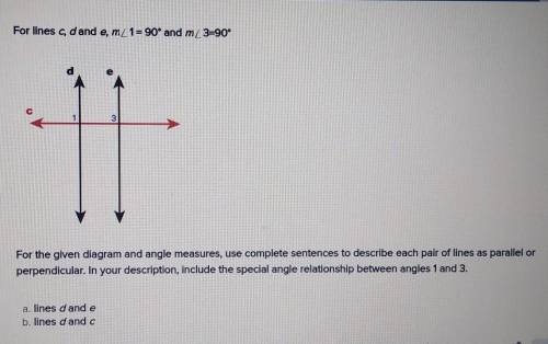For lines c, d and e, m_1= 90° and m_3=90° For the given diagram and angle measures, use complete s