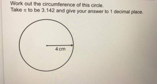 Work out the circumference of this circle.

Take it to be 3.142 and give your answer to 1 decimal