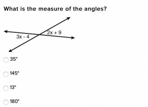 What is the measure of the angles?35°145°13°180°