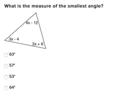 What is the measure of the smallest angle?
63°
57°
53°
64°