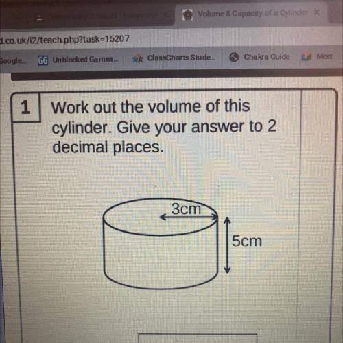 1

Work out the volume of this
cylinder. Give your answer to 2
decimal places.
2 Work
cylinde
deci