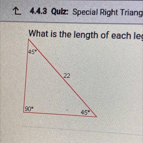 What is the length of each leg of the triangle below?

O A. 15
O B. 11.3
O c. 11
O D. 1
O E. 11
O