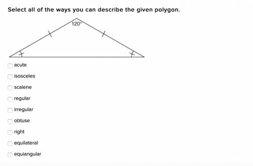 Select all of the ways you can describe the given polygon.

acute
isosceles
scalene
regular
irregu