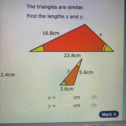 The triangles are similar.
Find the lengths x and y.