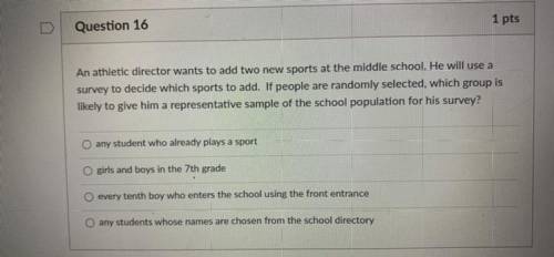 Which group is likely to give him a representative sample of the school population for his survey?