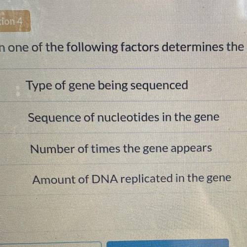 PLEASE HELP!! Which one of the following factors determines the trait that a given gene will expres