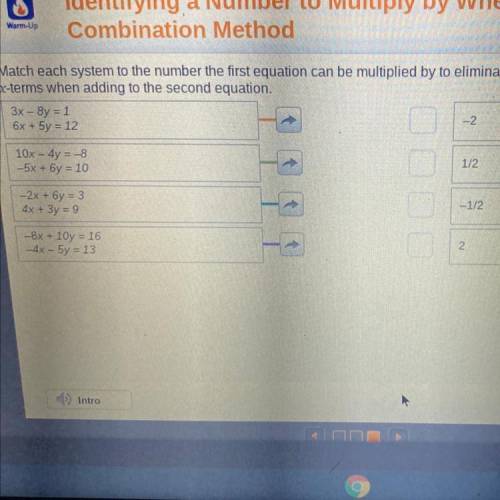 Identifying a Number to Multiply by When Using the Linear

Combination Method
Warm-Up
Match each s