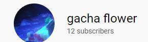 can u guys sub to my chanel its called gacha flower but u gotta search elora hargis i only have one