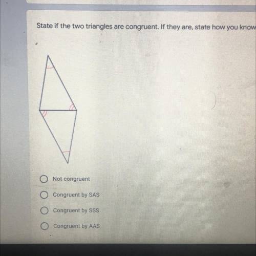 State if the two triangles are congruent. If they are, state how you know