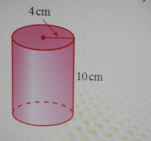 Calculate the surface area of the cylinder.

A. 351.9 cm²B. 500 cm³C. 140.4 cm²D 301.7 cm²​