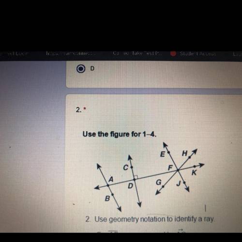 Use the figure for 1-4.

E
HT
F
K
А
D
B
2. Use geometry notation to identify a ray.