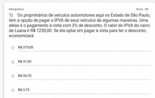 1) Os proprietários de veículos automotores aqui no Estado de São Paulo, tem a opção de pagar o IPV