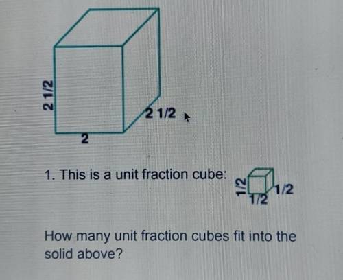 2 1/2 2 1/2 1. This is a unit fraction cube: Tria 172 How many unit fraction cubes fit into the sol