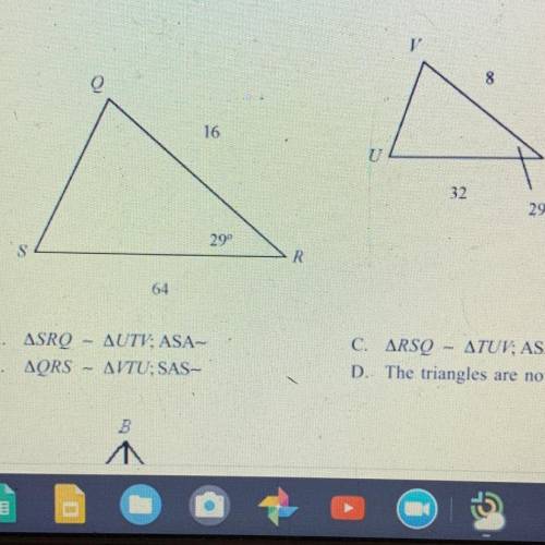 State whether the triangles are similar. If so, write

or theorem
you used.
a similarity statement