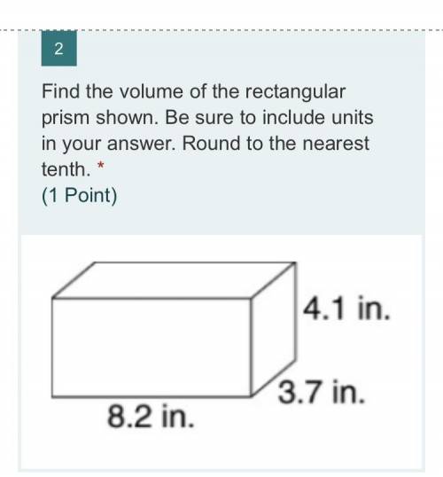 Find the volume of the rectangular prism shown. Be sure to include units in your answer. Round to t