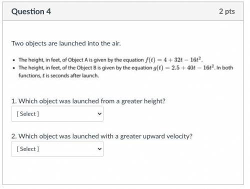 1.Which object was launched from a greater height?

2. Which object was launched with a greater up