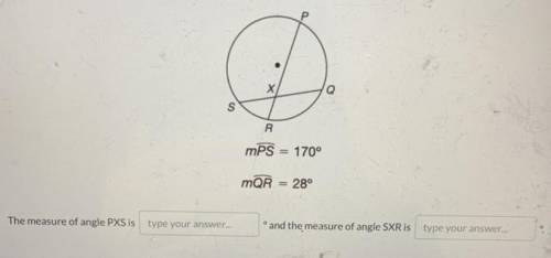 Geometry please help- 
The measure of angle PXS is ___ and the measure of angle SXR is ___ .