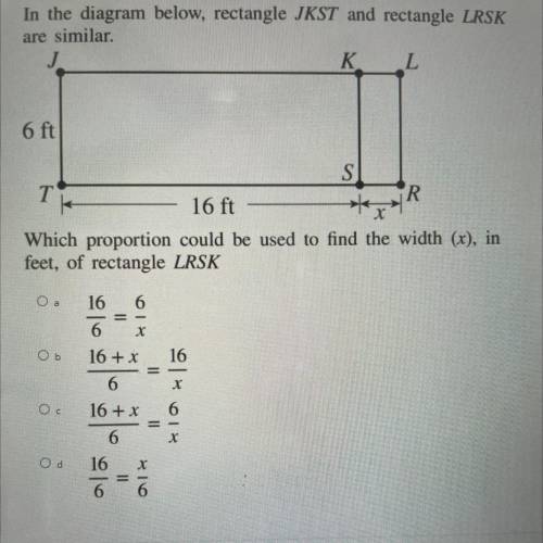 In the diagram below, rectangle JKST and rectangle LRSK or similar. Which proportion could be used