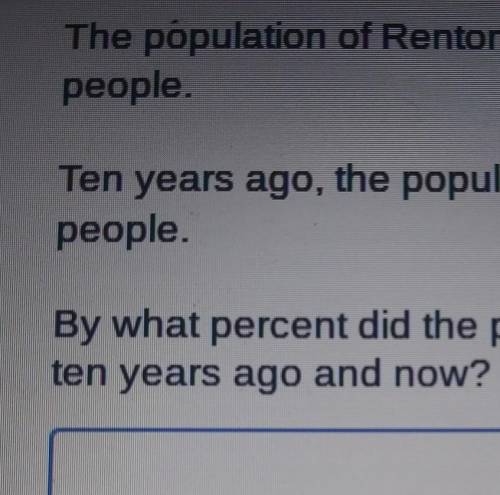 The population of Renton, WA, is about 101920 people. Ten years ago, the population was about 91000