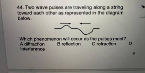 HELP PLEASE

44. Two wave pulses are traveling along a string
toward each other as represented in