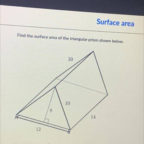 Find the surface area of the triangular prism shown below. 
PLZ DEARS HELP ITS DUE SOON