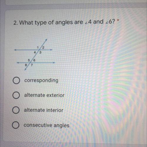 What type of angles are ∠4 and ∠6?
I’ll mark brainiest