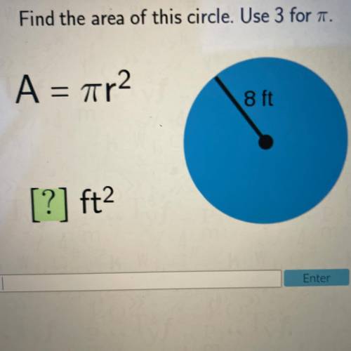 Please help! Find the area of this circle. Use 3 for pi.