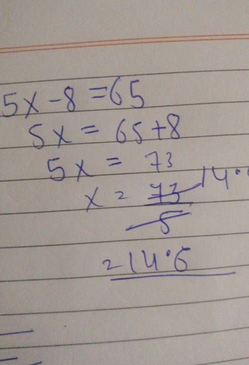 What is 5x - 8 = 65
we are doing angles