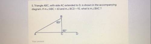 5. Triangle ABC, with side AC extended to D, is shown in the accompanying

diagram. If mŁABC = 63