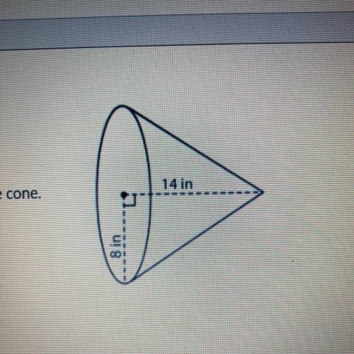 Find the surface area and the volume of the cone.