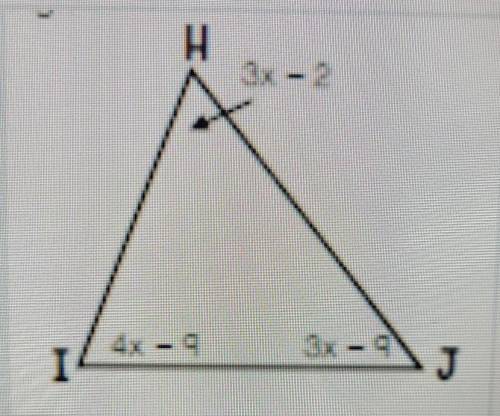 Find the measure of each angle of the triangle HIJ. There will be three answers. (Hint: find the va