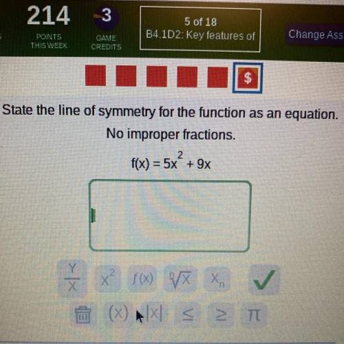 State the line of symmetry for the function as an equation.
No improper fractions.