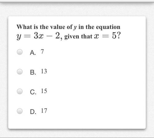What is the value of y in the equation y = 3 x − 2 , y = 3 x − 2 , given that x = 5 ?