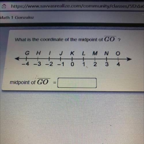 What is the coordinate of the midpoint of GO ?

G H I K L M N O
+
-4, -3, -2, -1, 0, 1, 2, 3, 4