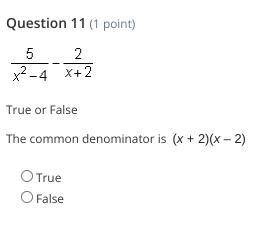 True or False The common denominator is (x + 2)(x – 2). see picture
