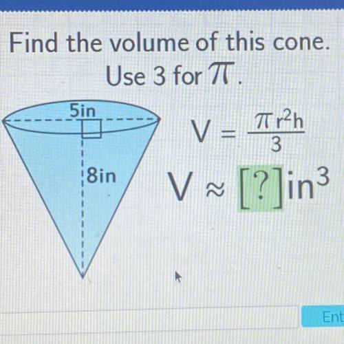 !Please Help!
Find the volume of this cone.