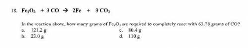 Fe2O3 + 3 CO = 2Fe + 3 CO2

In the reaction above, how many grams of Fe2O3 are required to complet