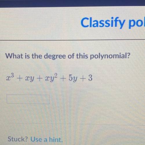 What is the degree of this polynomial? x ^ 3 + xy + x * y ^ 2 + 5y + 3￼