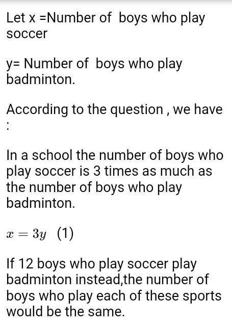In a school, the number of boys who play

soccer is 3 times as much as the number of boyswho play b